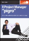 Il project manager «pigro». Come raddoppiare la produttività in metà tempo libro