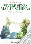 Vivere senza mal di schiena. 1000 cause 1000 soluzioni libro