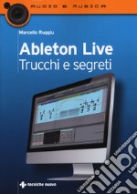 Ableton live. Trucchi e segreti libro