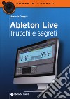 Ableton live. Trucchi e segreti libro