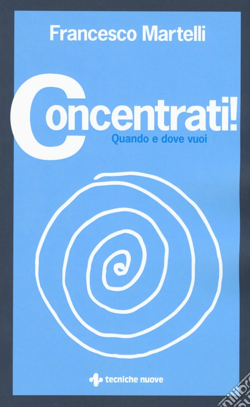 Concentrati! Quando e dove vuoi