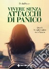 Vivere senza attacchi di panico libro di Penco Paolo