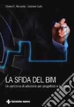 La sfida del BIM. Un percorso di adozione per progettisti e imprese