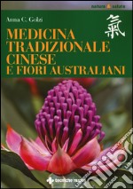 Medicina tradizionale cinese e fiori australiani libro