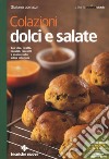 Colazioni dolci e salate libro di Lomazzi Giuliana