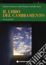 Il libro del cambiamento. The switch book