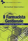 Il farmacista gestionale. Essere professionista. Essere competitivo libro