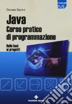 Java. Corso pratico di programmazione. Dalle basi ai progetti libro