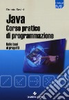 Java. Corso pratico di programmazione. Dalle basi ai progetti libro