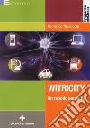 Witricity. Un mondo senza fili libro