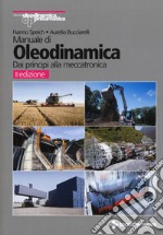 Manuale di oleodinamica. Principi, componenti, circuiti, applicazioni libro