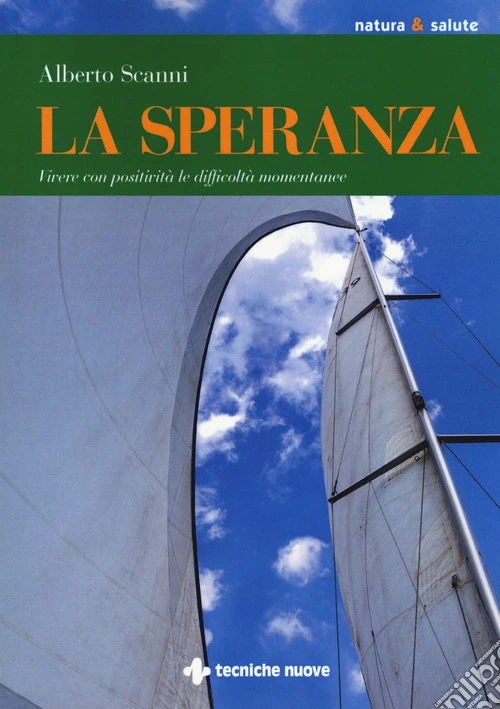 La speranza. Vivere con positività le difficoltà momentanee
