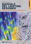 Manuale di lighting design. Teoria e partica della professione libro