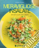 Meravigliose insalate. 100 ricette con gusto, colore e fantasia libro