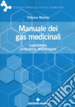 Manuale dei gas medicinali. Legislazione, produzione, distribuzione