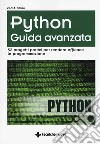 Python. Guida avanzata. 52 progetti pratici per rendere efficace la programmazione libro