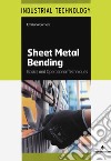 Sheet metal bending. Basics and operational techniques libro