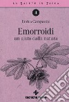 Emorroidi. Un aiuto dalla natura libro