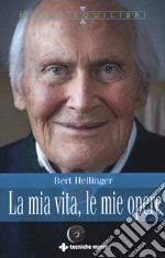 La mia vita, le mie opere