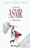 ASMR. La rivoluzione dei sussurri libro