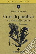 Cure depurative. Un aiuto dalla natura libro