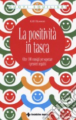 La positività in tasca. Oltre 100 consigli per superare i pensieri negativi libro