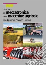 La meccatronica nelle macchine agricole. Dal digitale al Precision Farming