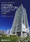 Costruire l'architettura. Tecniche e tecnologie per il progetto libro