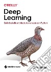 Deep learning. Dalle basi alle architetture avanzate con Python libro