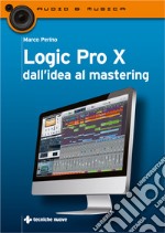 Logic Pro X dall'idea al mastering libro