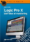 Logic Pro X dall'idea al mastering libro di Perino Marco