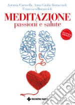 Meditazione, passioni e salute libro