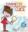 Fiammetta e i segreti della luce libro