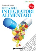 Guida agli integratori alimentari libro