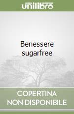 Benessere sugarfree libro