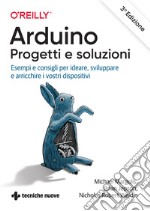 Arduino. Progetti e soluzioni libro