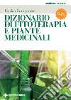 Dizionario di fitoterapia e piante medicinali libro