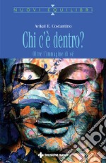 Chi c'è dentro? Oltre l'immagine di sé libro