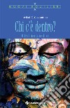 Chi c'è dentro? Oltre l'immagine di sé libro di Costantino Avikal E.