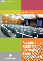 Acustica applicata per impianti audio professionali libro