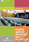 Acustica applicata per impianti audio professionali libro di Nicolao Umberto