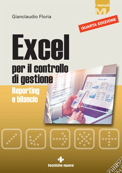 Excel per il controllo di gestione. Reporting e bilancio