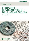 I principi fondamentali dell'agopuntura. Teoria e fondamenti libro di Visalli Nicolò