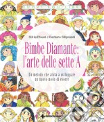 Bimbe Diamante: l'arte delle sette A. Un metodo che aiuta a sviluppare un nuovo modo di essere libro