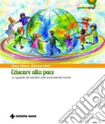 Educare alla pace. Lo sguardo dei bambini sulle avversità del mondo