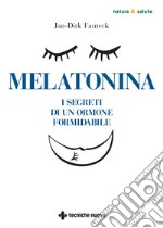 Melatonina. I segreti di un ormone formidabile libro