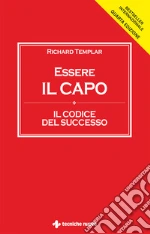 Essere il capo. Il codice del successo libro