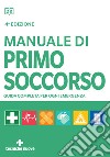 Manuale di primo soccorso. Guida completa per ogni emergenza libro