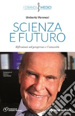 Scienza e futuro. Riflessioni sul progresso e l'umanità