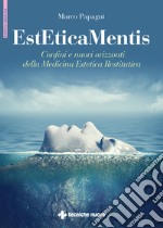 EstEticaMentis. Confini e nuovi orizzonti della medicina estetica restitutiva